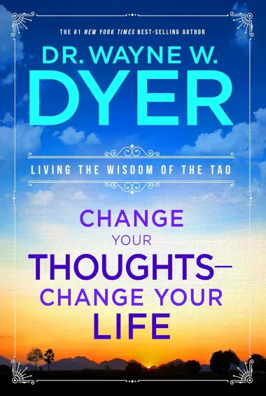 Cover of Change Your Thoughts, Change Your Life by Wayne W. Dyer
