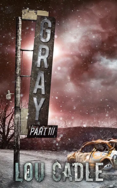 Cover of Gray Part III by Lou Cadle
