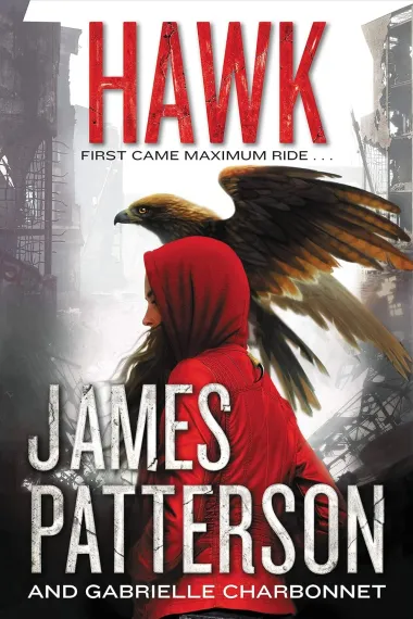 Cover of Maximum Ride: Hawk by James Patterson