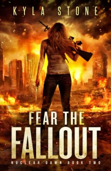 Cover of Fear the Fallout by Kyla Stone