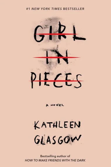 Cover of Girl in Pieces by Kathleen Glasgow