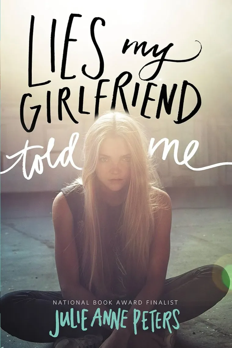 Cover of Lies My Girlfriend Told Me by Julie Anne Peters