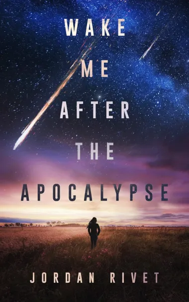 Cover of Wake Me After the Apocalypse by Jordan Rivet