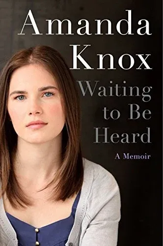Cover of Waiting to Be Heard by Amanda Knox